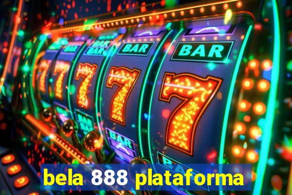 bela 888 plataforma